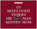 111 Moto Guzzi Stories, die man kennen muss
