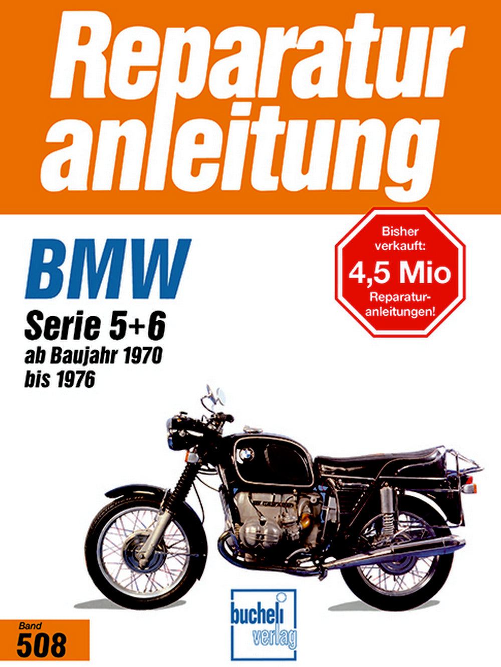 BMW R 50/5, 60/5, 75/5, 60/6, 75/6, 90/6, 90S, Serie 5 + 6 - ab Baujahr 1970 bis 1976 // Reprint der 3. Auflage 1995