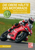 Die obere Hälfte des Motorrads - Über die Einheit von Fahrer und Maschine