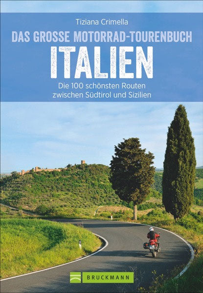 Das große Motorrad-Tourenbuch Italien - Die 100 schönsten Touren von Südtirol bis Sizilien
