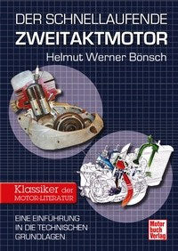 Der schnellaufende Zweitaktmotor - Eine Einführung in die technischen Grundlagen - Klassiker der Motor-Literatur