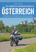 Die schönsten Motorradtouren Österreich  - 30 Routen vom Vorarlberg bis in die Karawanken