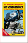Dirk Wildschrei's großes gelbes MZ-Schrauberbuch