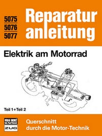 Elektrik am Motorrad Teil 1 und Teil 2 - Reprint der 4. Auflage 1986