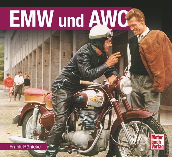 Cover: EMW und AWO - Die Viertaktmodelle der DDR