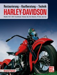 Harley Davidson - Kaufberatung, Technik, Restaurierung / Modelle 1937-1964