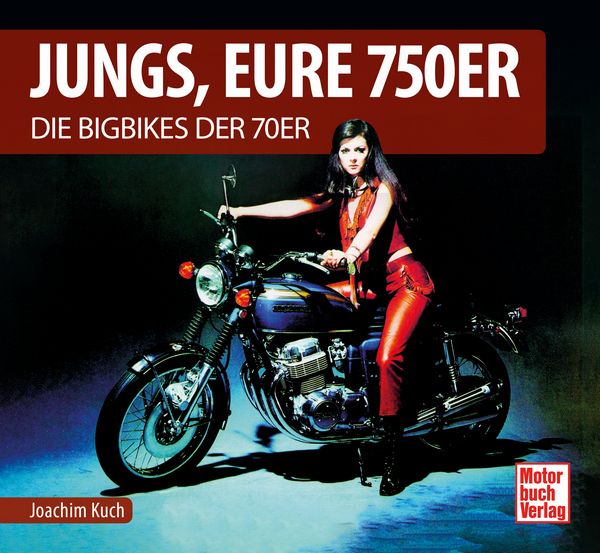 Cover: Jungs, Eure 750er - Die Bigbikes der 70er