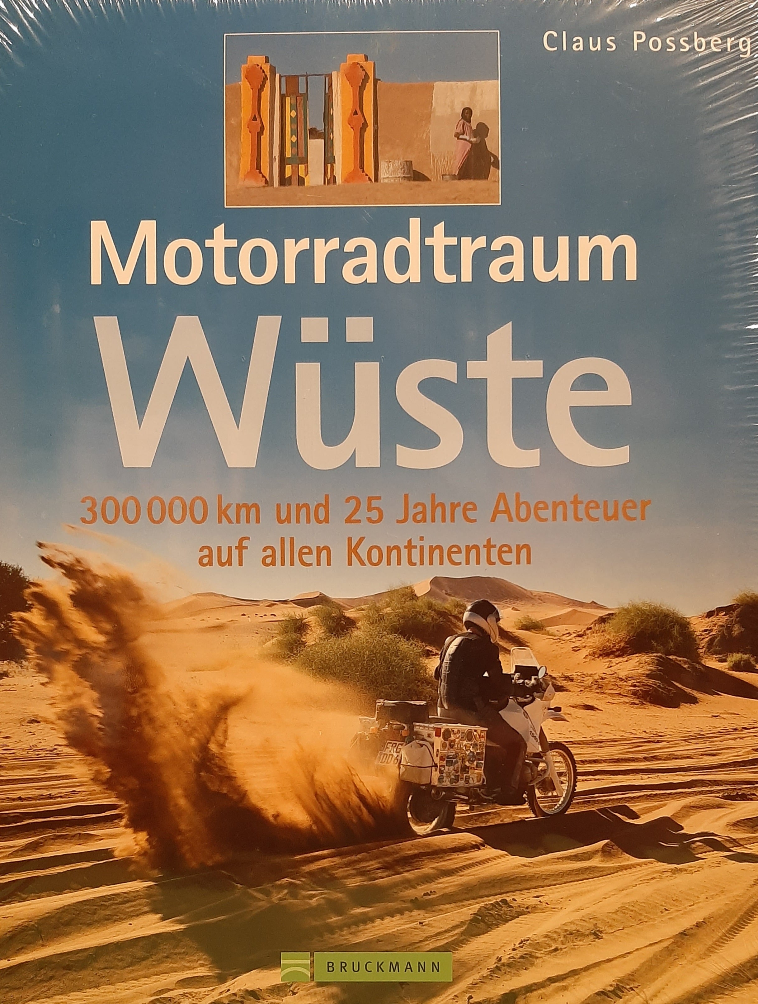 Cover: Motorradtraum Wüste - 300000 km und 25 Jahre Abenteuer auf allen Kontinenten