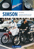 Cover: Simson Legendäre Zweiräder aus Suhl – Typengeschichte und Technik